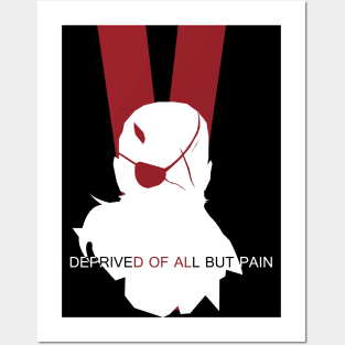 Deprived of all but pain Posters and Art